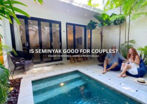 Seminyak good for couples romantic Bali holiday with private pool villa