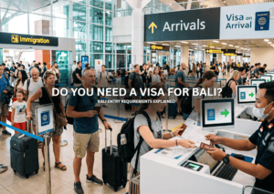 Do You Need a Visa for Bali? Bali entry requirements explained