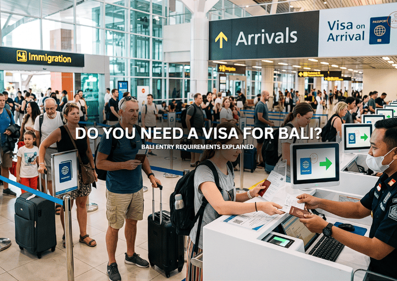 Do You Need a Visa for Bali? Bali entry requirements explained